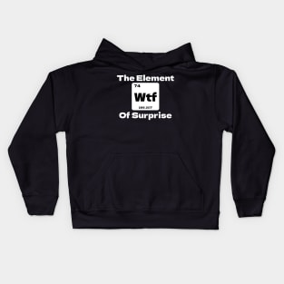 WTF - The Element of Surprise Kids Hoodie